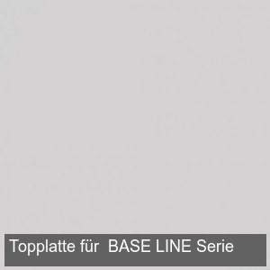 Topplatte für BASE LINE Serie